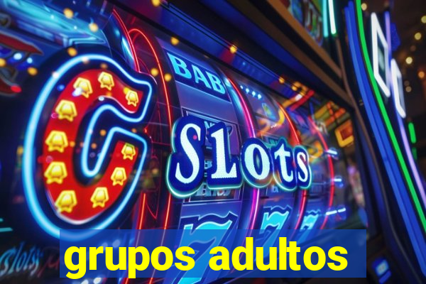 grupos adultos